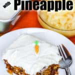 Piece of carrot cake on a plate with a bite on a fork, with pineapple and the rest of the cake on the side with a title