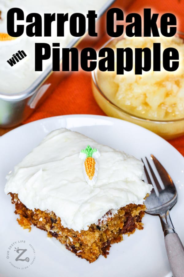 Piece of carrot cake on a plate with a bite on a fork, with pineapple and the rest of the cake on the side with a title