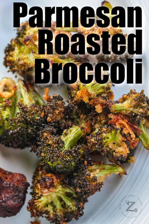 Parmesan Roasted Broccoli on a white plate with a title