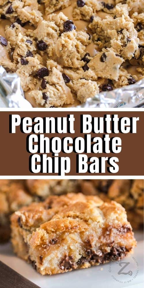 top image is raw Peanut Butter Chocolate Chip Bars with tin foil, bottom image is Peanut Butter Chocolate Chip Bar on a plate with writing