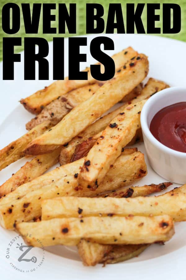 Oven Baked Fries on a white plate with writing