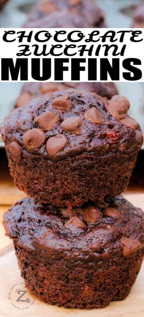 Chocolate Zucchini Muffins piled on top of eachother with a title