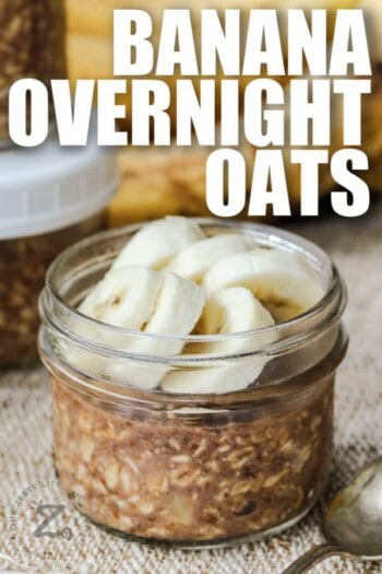 Banana Overnight Oats [Only 10 Min Prep Time!] - Our Zesty Life