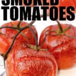 Smoke Tomatoes on the vine with a title