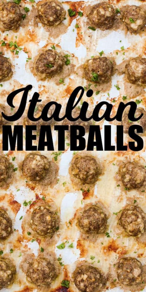 top view of Italian Meatballs on a baking sheet with writing
