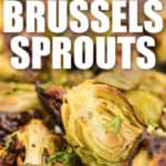 close up of cooked Crispy Brussels Sprouts with a title