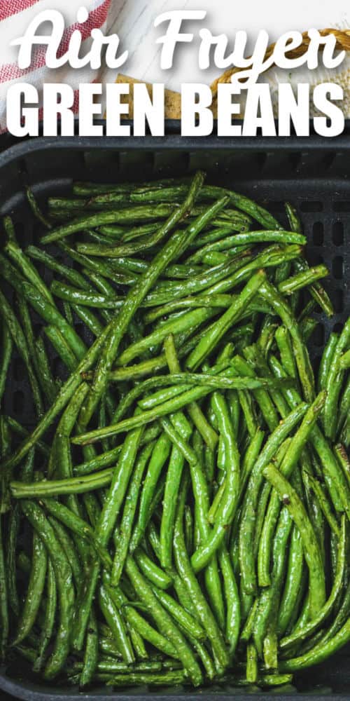 Air Fryer Green Beans in the air fryer with a title