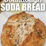 close up of Sourdough Soda Bread with writing