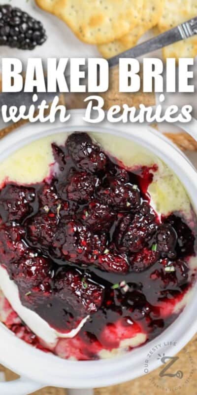 Baked Brie With Berries (An Easy, Elegant Appetizer!) - Our Zesty Life