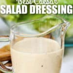 close up of jar of Vinaigrette Caesar Salad Dressing