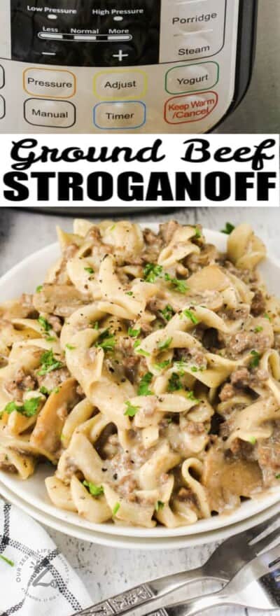 Instant Pot Ground Beef Stroganoff (30 Minute Meal!) - Our Zesty Life