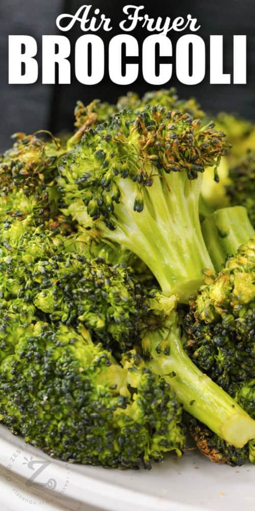 close up of plated Air Fryer Broccoli with a title