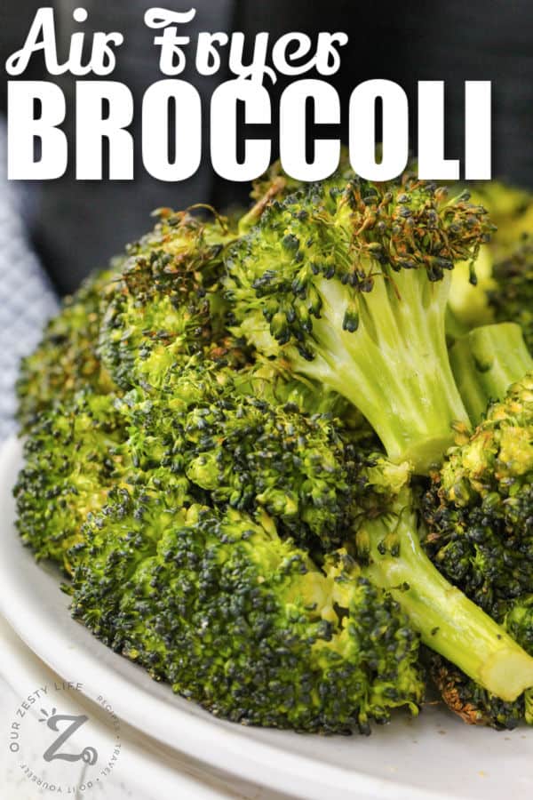 close up of plated Air Fryer Broccoli with writing