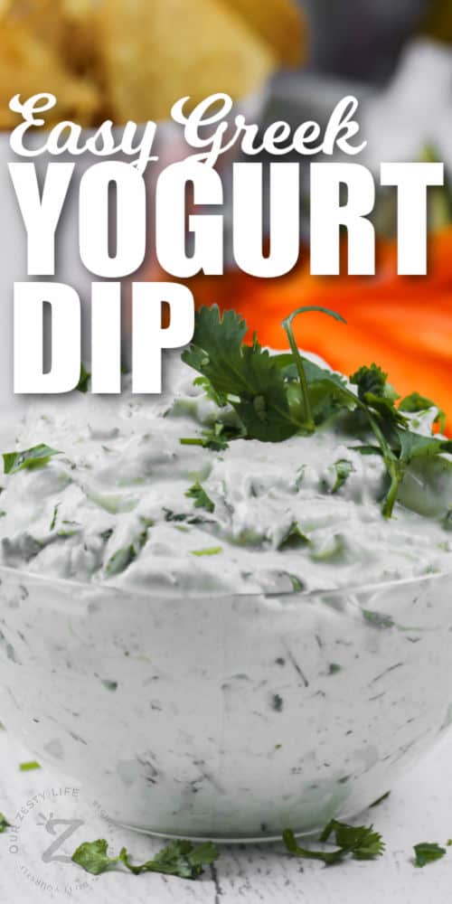 close up of Easy Greek Yogurt Dip in glass bowl with a title