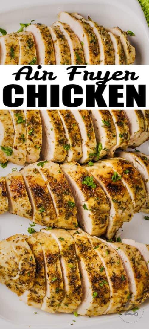 close up of sliced Air Fryer Chicken Breasts with a title