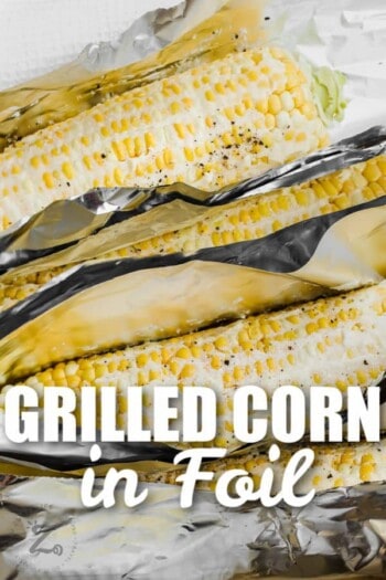 Grilled Corn on the Cob (Buttery & Sweet!) - Our Zesty Life