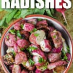 Oven Roasted Radishes in a bowl with writing