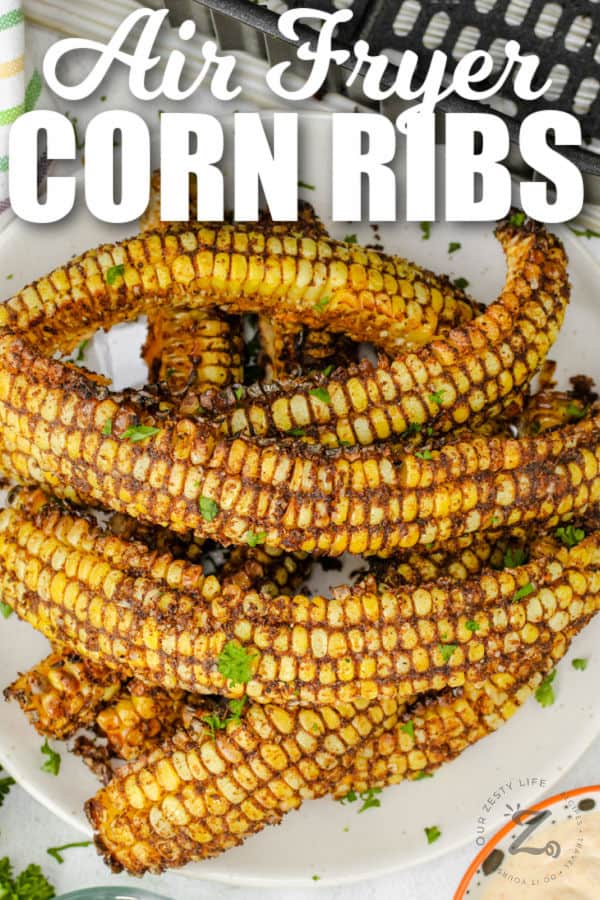 plated Air Fryer Corn Ribs with writing