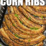Air Fryer Corn Ribs cooked in the air fryer with a title