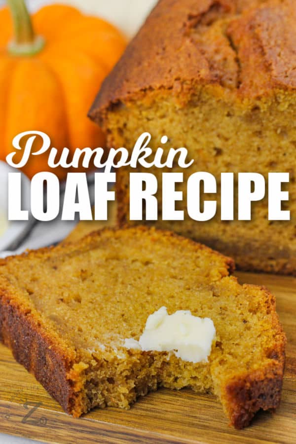 Pumpkin Loaf with butter and a bite taken out with writing