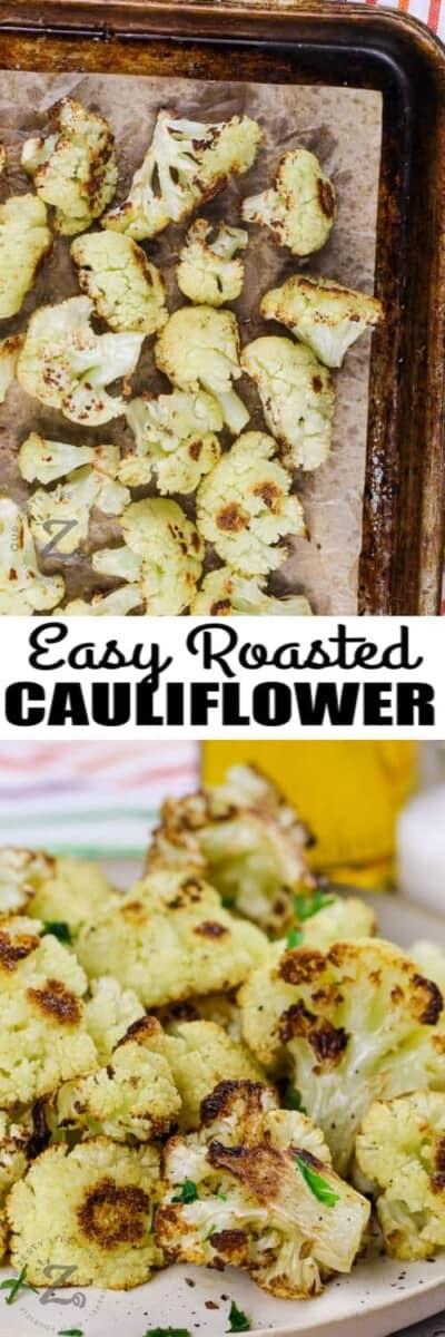 Oven Roasted Cauliflower (30 Minute Side Dish!) - Our Zesty Life