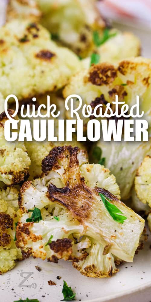close up of Oven Roasted Cauliflower with a title