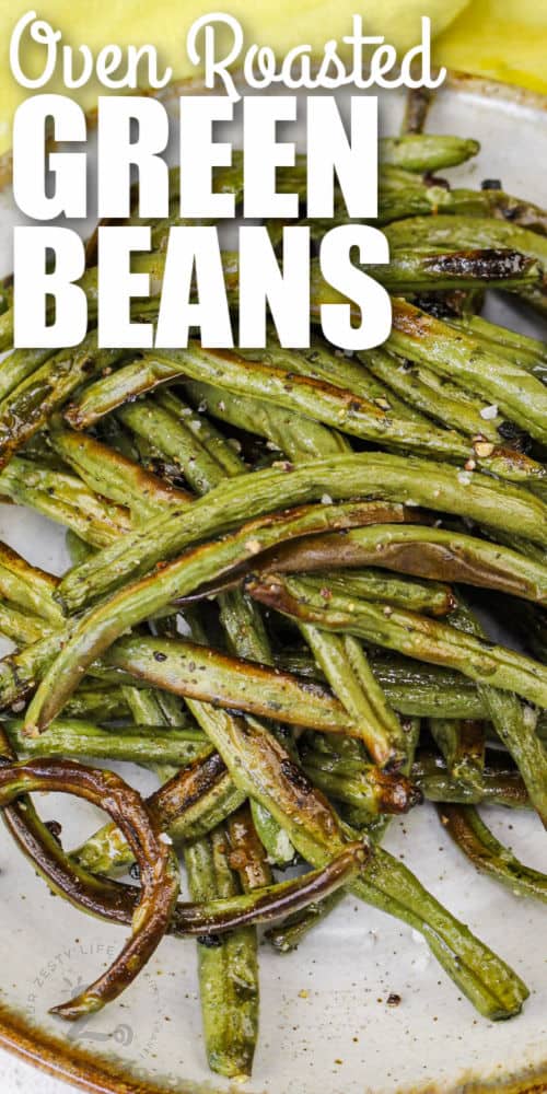 plated Roasted Green Beans with writing