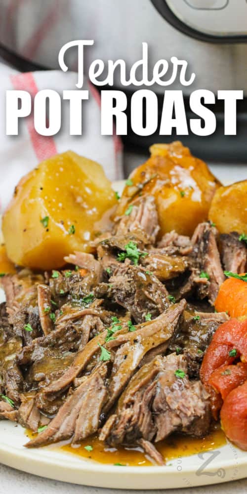 Instant Pot Pot Roast on a plate with vegetables and a title