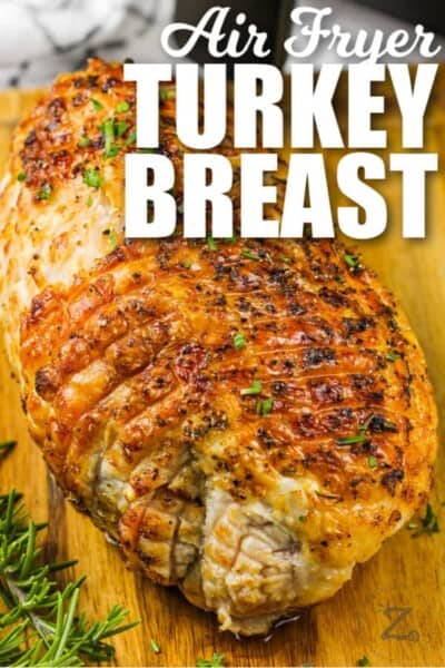 Air Fryer Roast Turkey Breast (5 Min Prep!) - Our Zesty Life