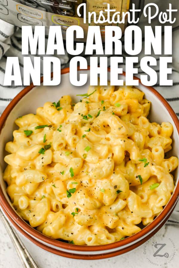 bowl of Instant Pot Mac and Cheese with writing