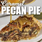 pouring caramel on Dark Chocolate Pecan Pie with a title