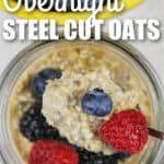 Overnight Steel Cut Oats with berries and writing