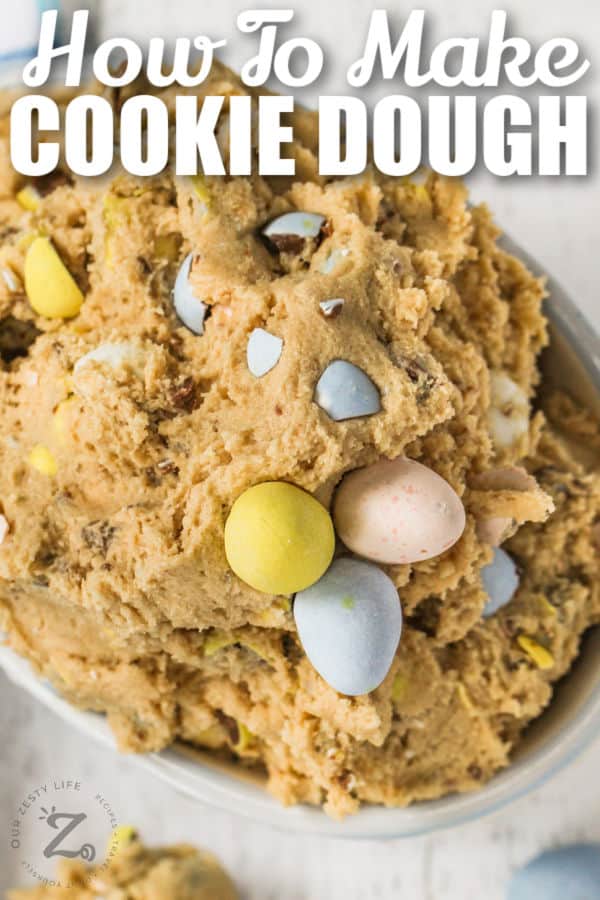 close up of Easter Edible Cookie Dough in a bowl with writing
