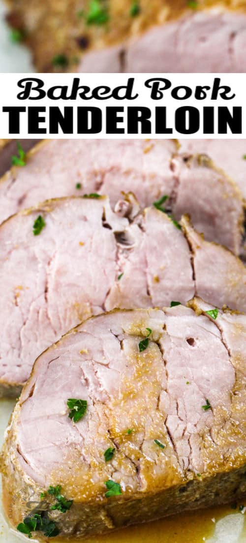 close up of Baked Pork Tenderloin slices with writing