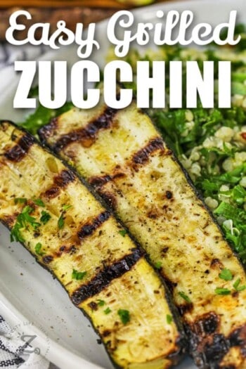 Grilled Zucchini (Best Summer Side Dish Recipe!) - Our Zesty Life