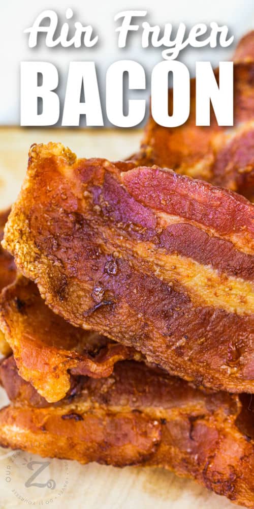 close up of crispy Air Fryer Bacon with a title