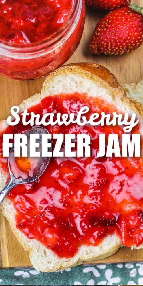 Strawberry Freezer Jam Recipe on toast with writing