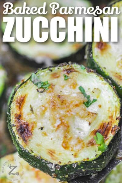 Baked Parmesan Zucchini (5 Minute Prep!) - Our Zesty Life