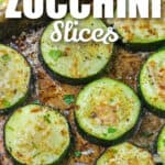 close up of Baked Parmesan Zucchini with writing