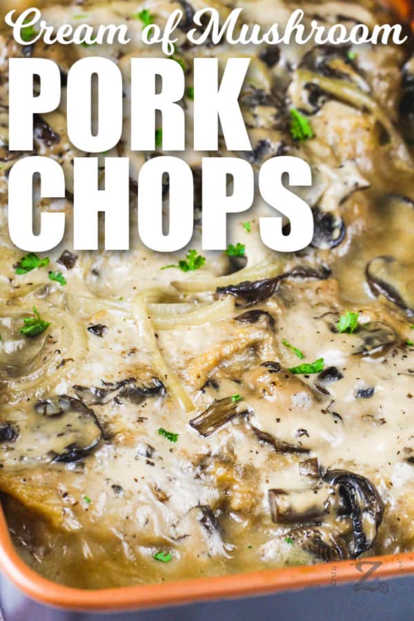 Cream of Mushroom Pork Chops cooked in a dish with writing
