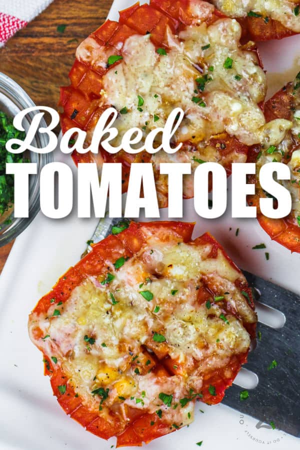 plated Easy Baked Tomatoes with garnish and writing