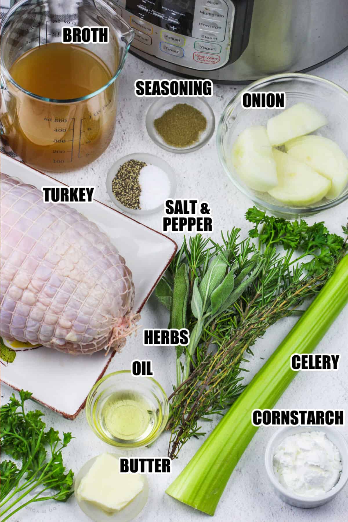 seasonings , onion , broth , turkey , herbs , oil , celery , cornstarch and butter to make Instant Pot Turkey Breast with gravy
