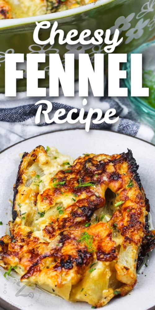 plated Cheesy Baked Fennel with writing
