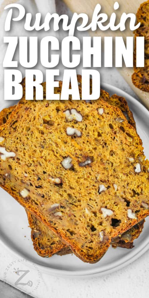 plated Pumpkin Zucchini Bread with writing