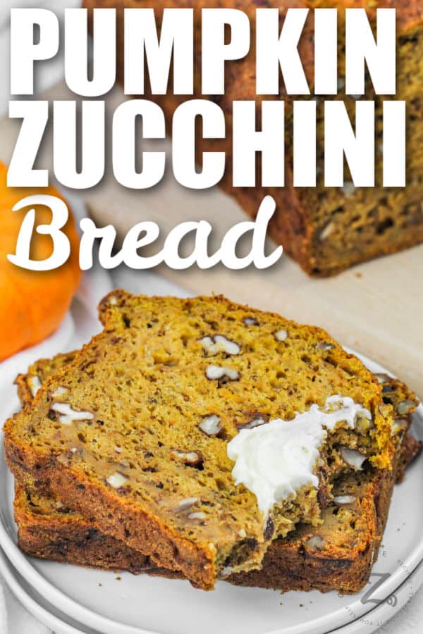 slices of Pumpkin Zucchini Bread with butter and writing