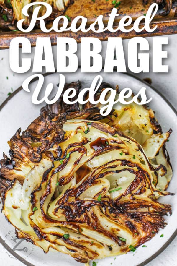 close up of Roasted Cabbage wedges with a title