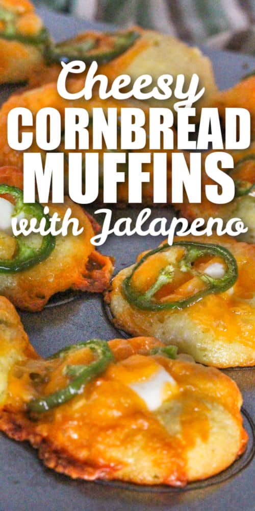 cheesy Jalapeno Cornbread Muffins in the muffin tin with writing
