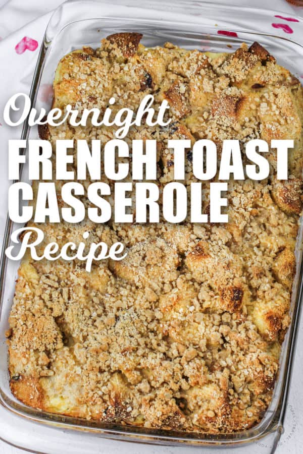 baked Overnight French Toast Casserole in the dish with a title