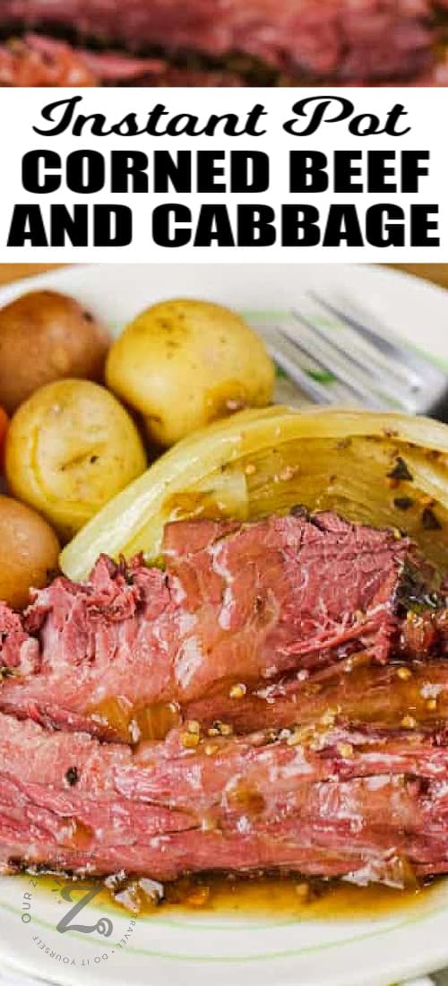 Instant Pot corned beef and cabbage served on a white plate, with corned beef in the background, with a title.