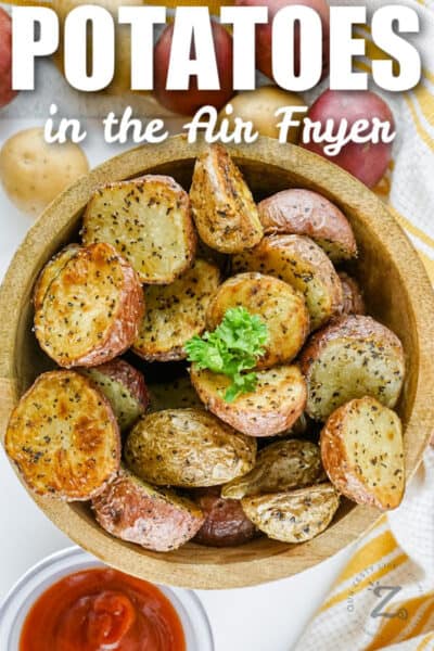 Air Fryer Roasted Potatoes (5 Minute Prep!) - Our Zesty Life
